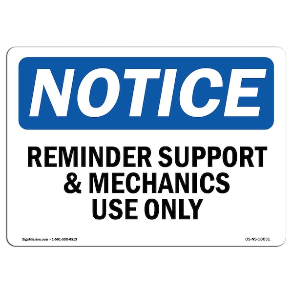 OSHA Notice Sign, 7" Height, Aluminum, Reminder Support And Mechanics Use Only Sign, Landscape